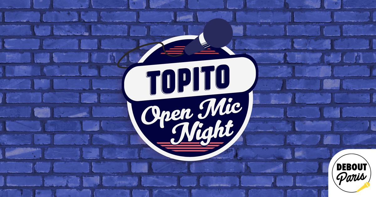 Topito Open Mic Night : la scène ouverte du Debout Paris Festival