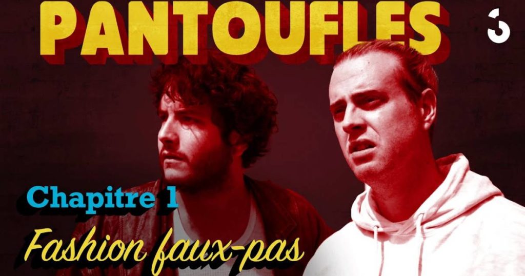 Pantoufles, la web-série de Couleur3