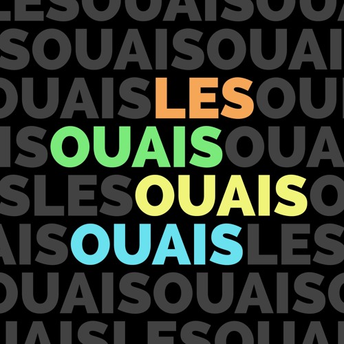 Les ouais ouais ouais