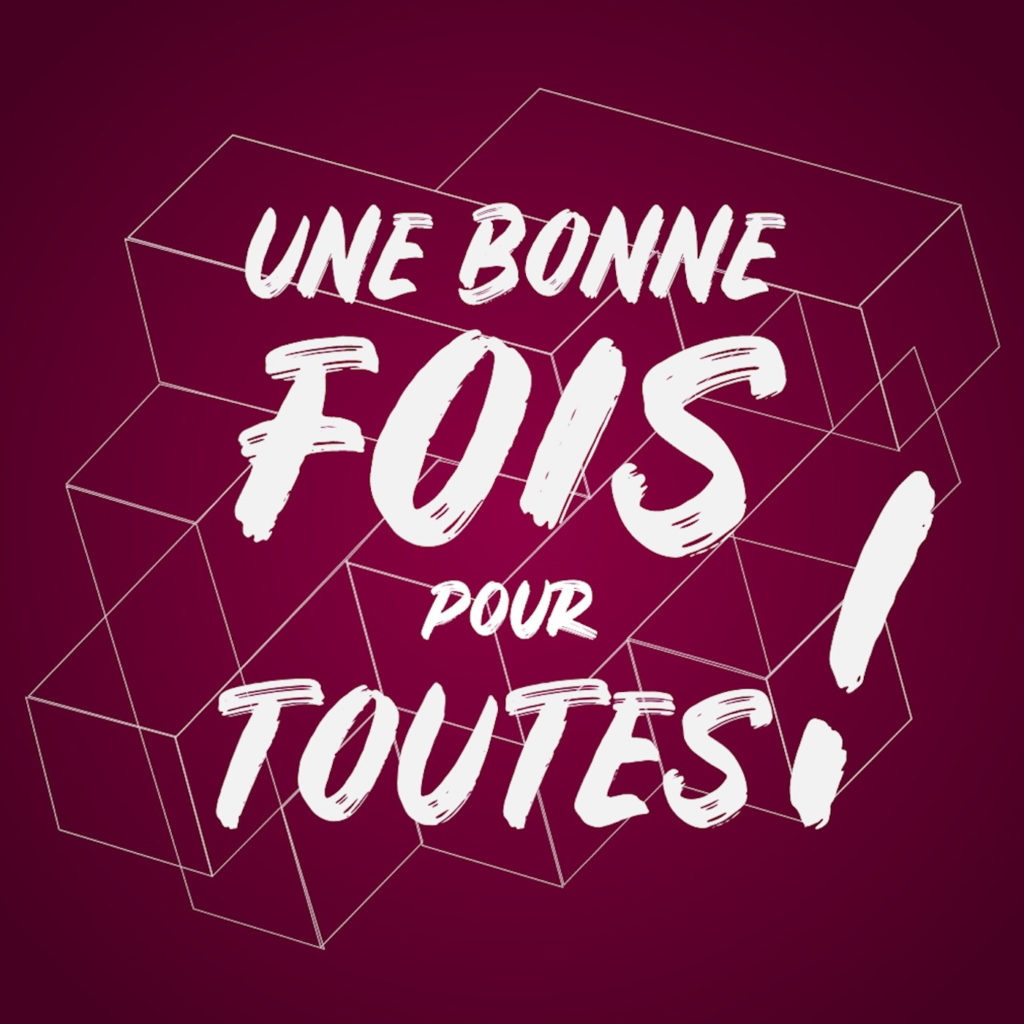 Une bonne fois pour toutes !
