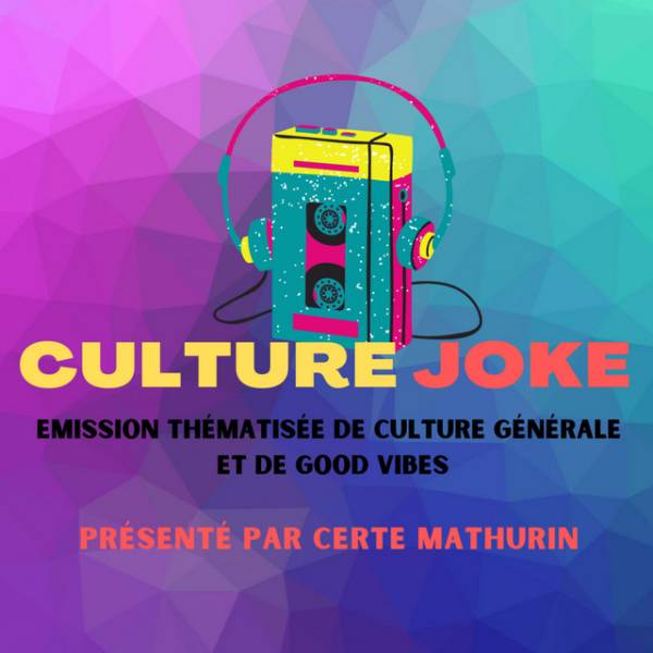 Culture Joke, le podcast humoristique de Certe Mathurin