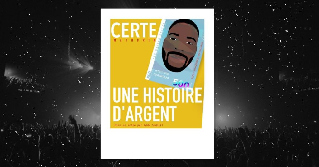 Une histoire d’argent : affiche du spectacle de Certe Mathurin à la Petite Loge