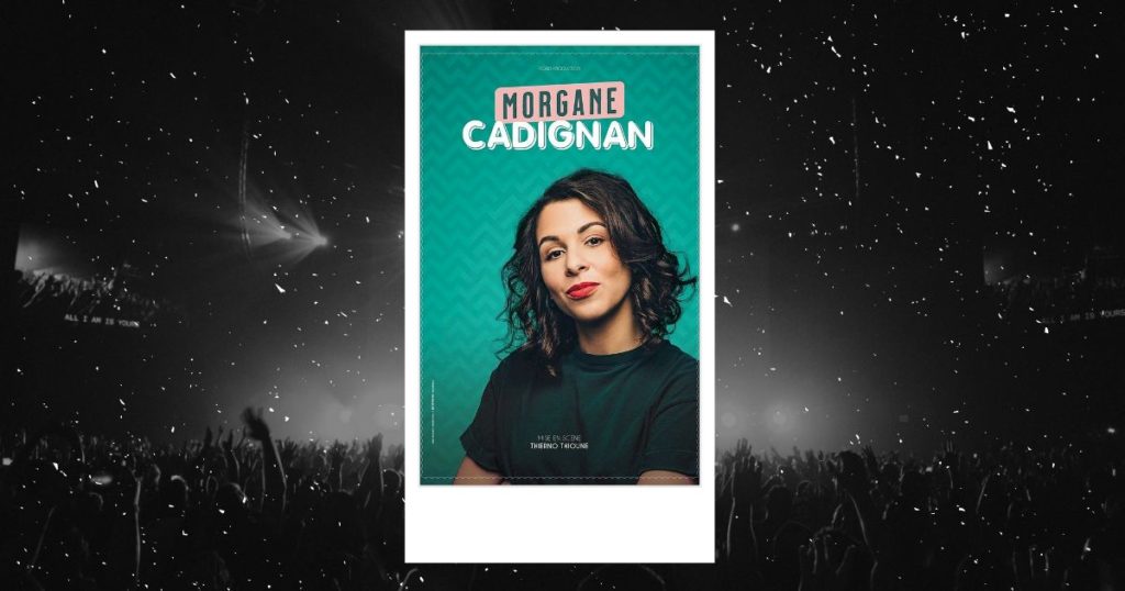 Morgane Cadignan : affiche du spectacle au Théâtre Métropole