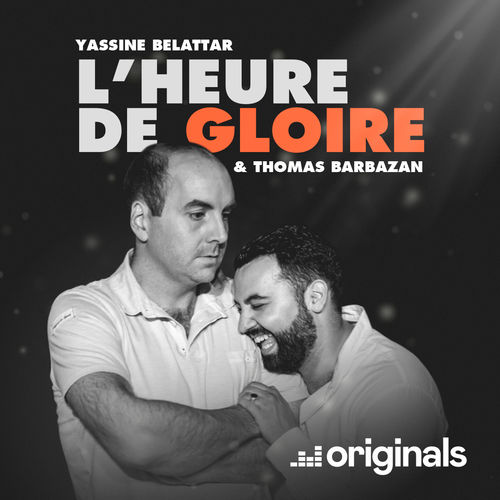 L’heure de gloire, le podcast de Yassine Belattar et Thomas Barbazan