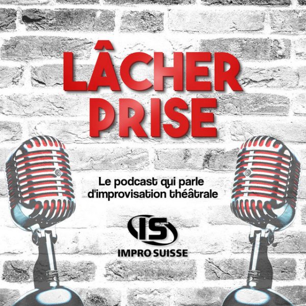 Lâcher prise, le podcast d'improvisation théâtrale venu de Suisse