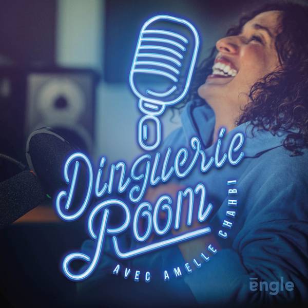 Dinguerie room, le podcast de conversation de l'humoriste Amelle Chahbi