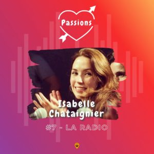 Isabelle Chataignier invitée du podcast Passions