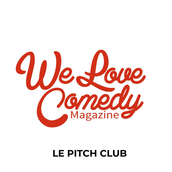 Le pitch club, le podcast d’interviews humour du magazine We Love Comedy