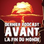 Dernier podcast avant la fin du monde, un podcast d’Arezki Chougar, Kenny Vago et Renaud Sanviti