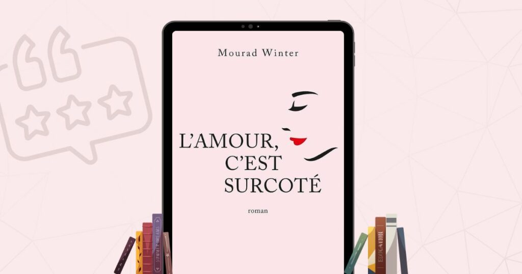 Mourad Winter : image de couverture du livre L’amour, c’est surcoté