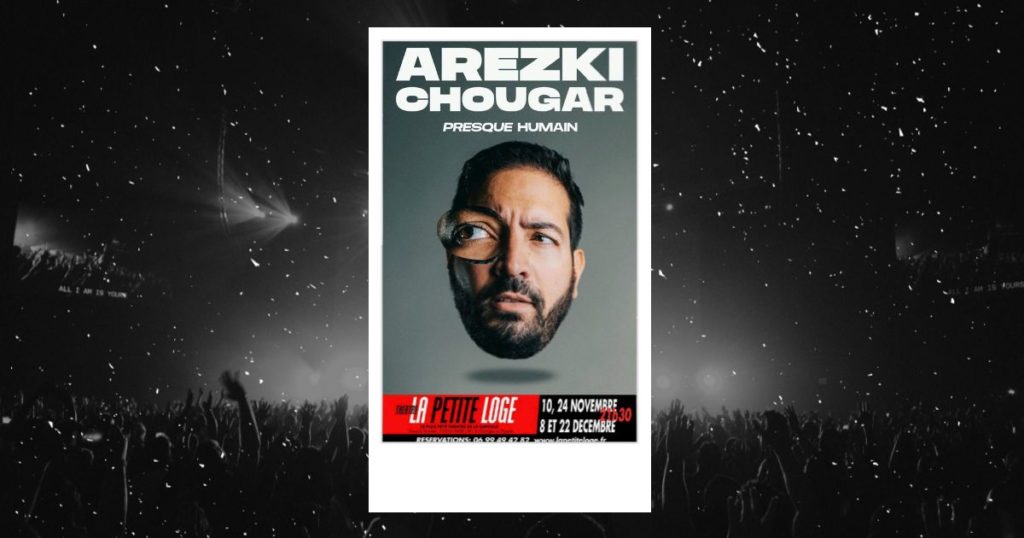 Arezki Chougar : affiche du spectacle Presque humain à la Petite Loge