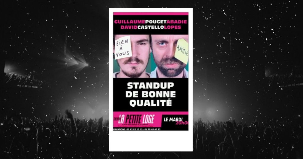 David Castello-Lopes et Guillaume Pouget-Abadie : affiche du spectacle Stand-up de bonne qualité à la Petite Loge