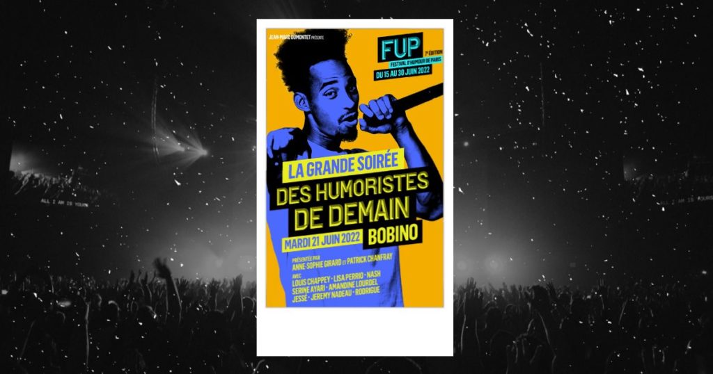 FUP 2022 : affiche de la grande soirée des humoristes de demain à Bobino