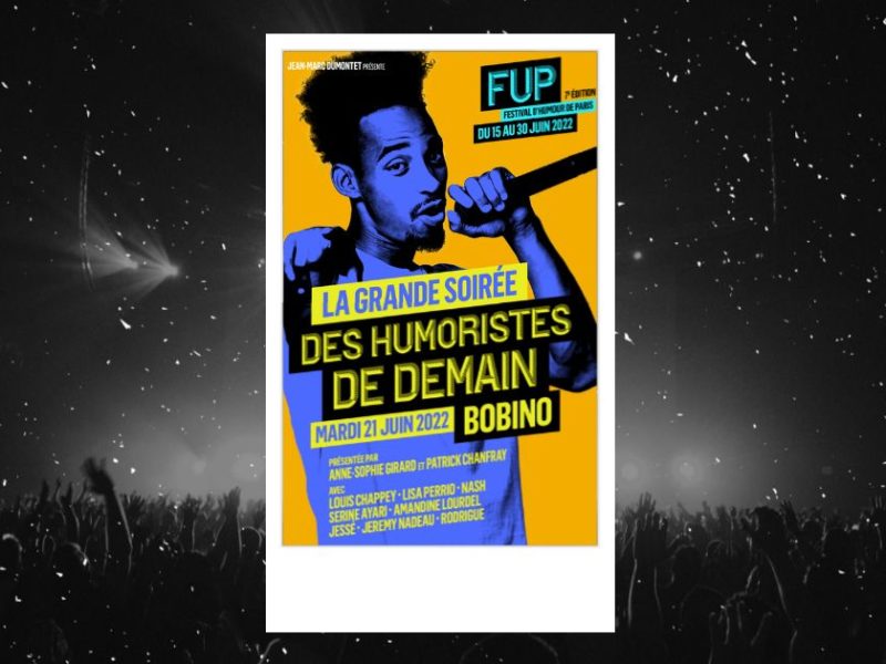 FUP 2022 : affiche de la grande soirée des humoristes de demain à Bobino