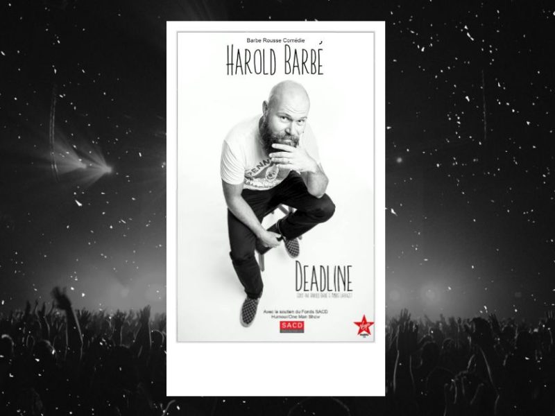 Harold Barbé dans Deadline : affiche de son spectacle à la Nouvelle Seine