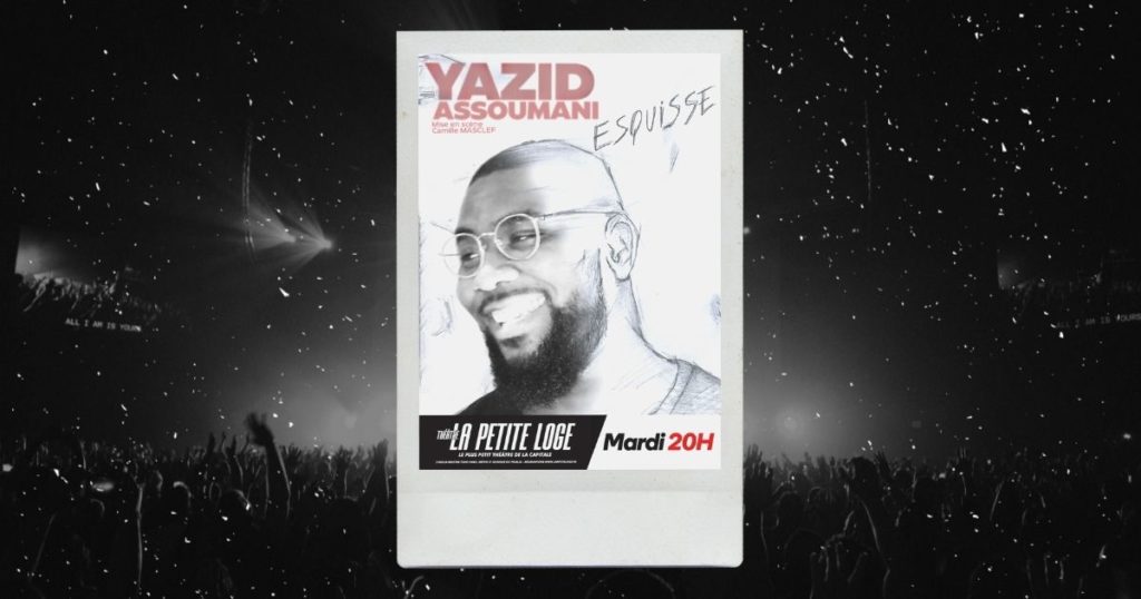 Spectacle Esquisse - Yazid Assoumani à la Petite Loge : découvrez l’affiche du spectacle