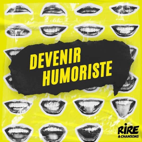 Devenir humoriste, un podcast de Rire et Chansons