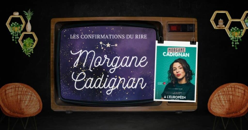 Morgane Cadignan fait partie des confirmations humour et stand-up