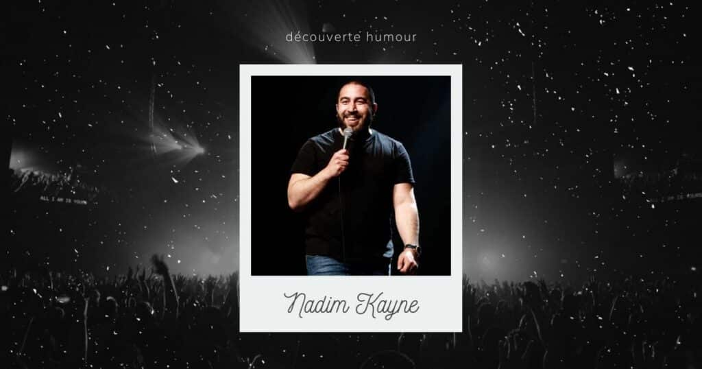 Nadim Kayne, découverte humour et stand-up