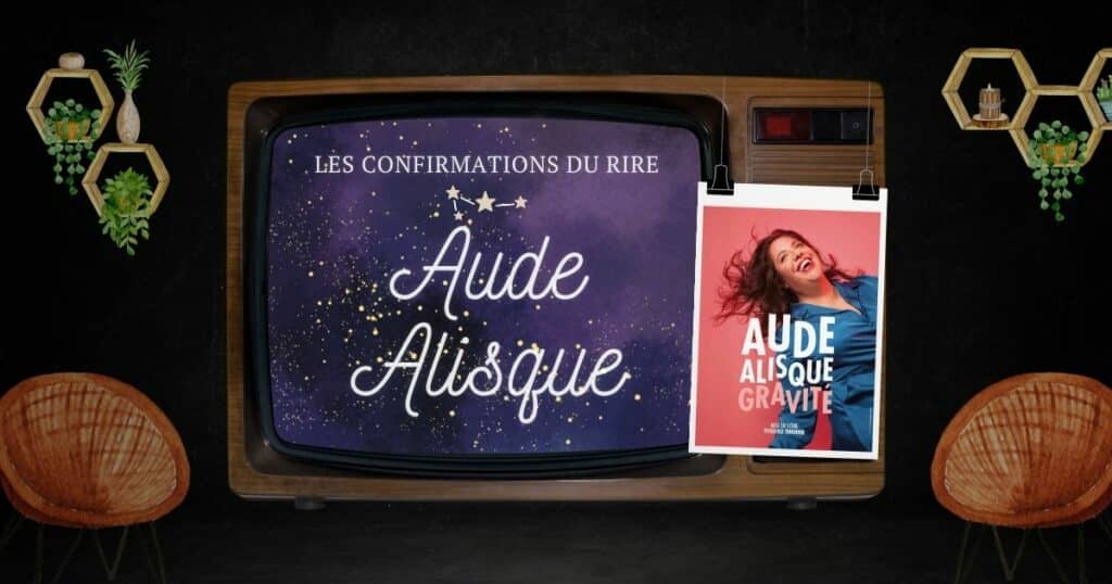 Aude Alisque fait partie des confirmations humour et stand-up
