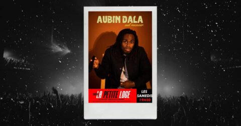Aubin Dala sait recevoir : affiche du spectacle à la Petite Loge