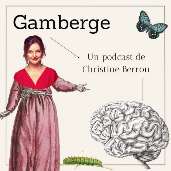 Gamberge, le podcast de Christine Berrou