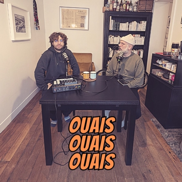 Ouais Ouais Ouais, le podcast de Pierre Metzger et Avril