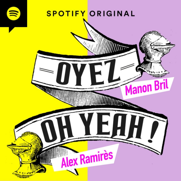 Oyez Oh Yeah ! Un podcast de Manon Bril et Alex Ramirès