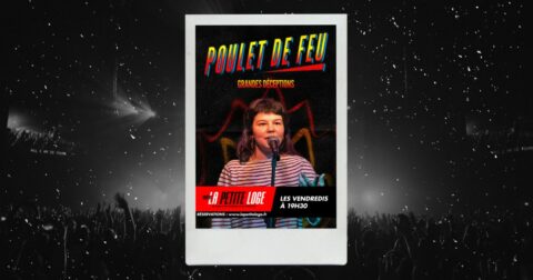 Grandes déceptions : affiche du spectacle de Poulet de feu