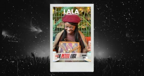 Lala : affiche du spectacle La grande classe à la Petite Loge