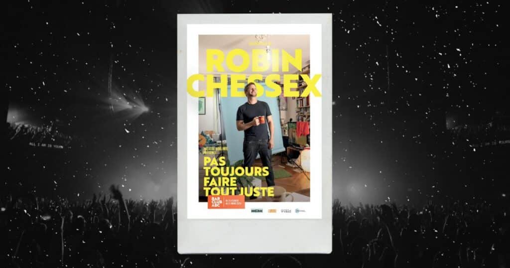 Robin Chessex : affiche du spectacle Pas toujours faire tout juste