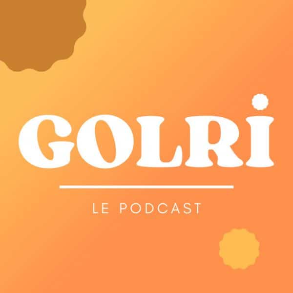 GOLRI, le podcast sur l’actualité culturelle et humoristique