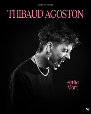 Affiche du spectacle de Thibaud Agoston : Petite mort (classé 15e)
