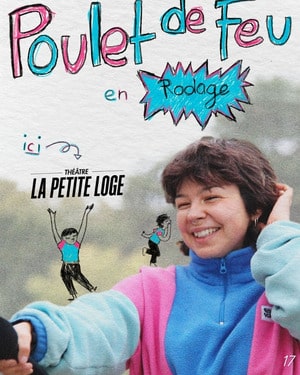 Affiche du spectacle de Poulet de feu : En rodage (classé 17e)