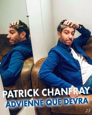 Affiche du spectacle de Patrick Chanfray : Advienne que devra (classé 23e)
