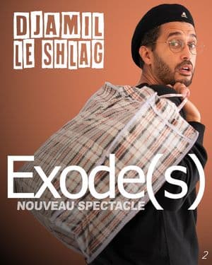 Affiche du nouveau spectacle de Djamil le Shlag : Exodes (classé 2e)