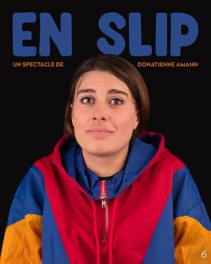 Affiche du spectacle de Donatienne Amann : En slip (classé 6e)